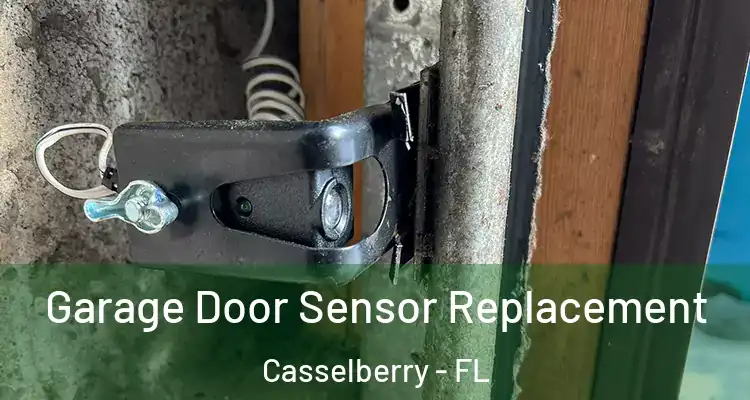  Garage Door Sensor Replacement Casselberry - FL
