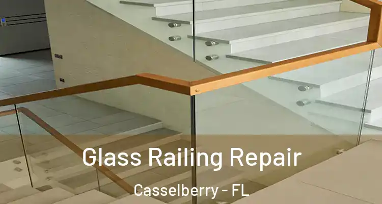  Glass Railing Repair Casselberry - FL
