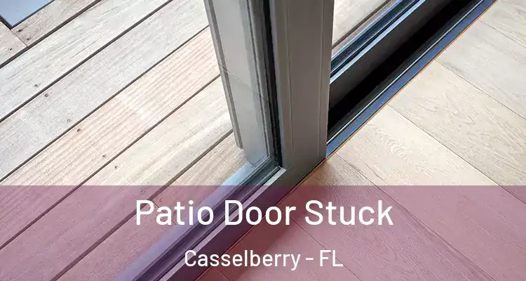  Patio Door Stuck Casselberry - FL